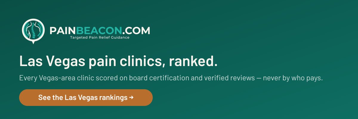 PainBeacon.com — Las Vegas pain clinics, ranked. Every Vegas-area clinic scored on board certification and verified reviews, never by who pays. See the Las Vegas rankings.